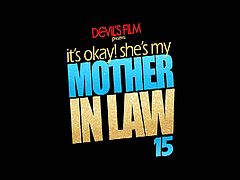 Devilsfilm Presents:  It's OK she's my mother-In-Law 15 Fresh and hot mother in laws fucking their sons as hard as fuck. Watch them ride their dicks as long as they can and catching up their lots of load by their mouth.