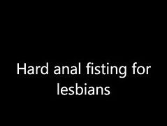 Hard anal fisting lesbian girlfriends