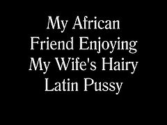 My African Friend Enjoying My Wife's Hairy Pussy